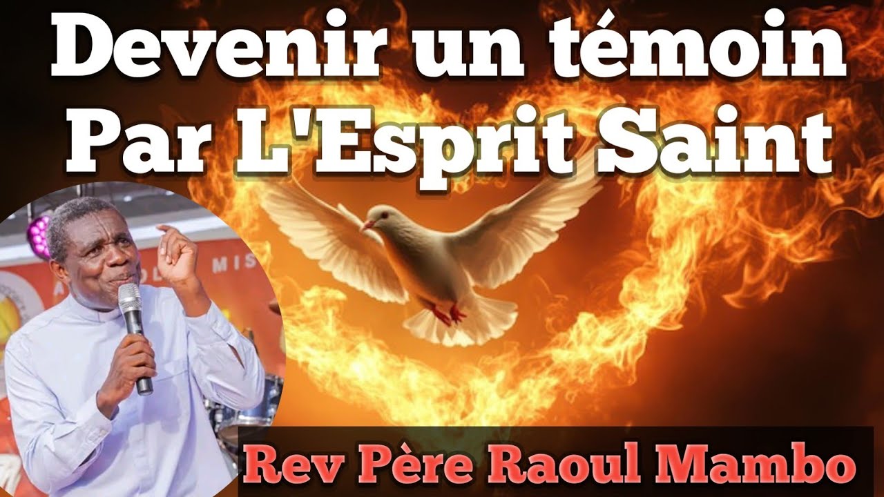 Devenir un vrai témoin par l'Esprit Saint. Rev Père Raoul Mambo 🔥❤️🔥