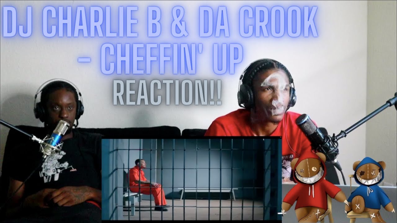 DJ Charlie B & Da Crook - Cheffin' Up (Official Video) REACTION