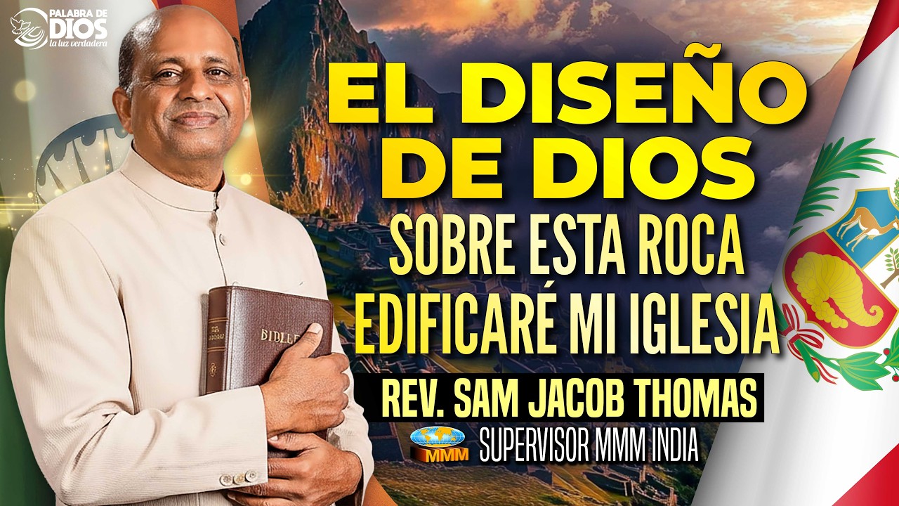 EL DISEÑO DE DIOS: SOBRE ESTA ROCA EDIFICARÉ MI IGLESIA | Rev. Sam Jacob | MMM Manco Inca