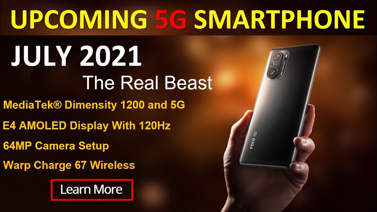 Top Upcoming Smartphone July 2021🔥🔥🔥 120Hz AMOLED, Dimensity 1200 & Much More