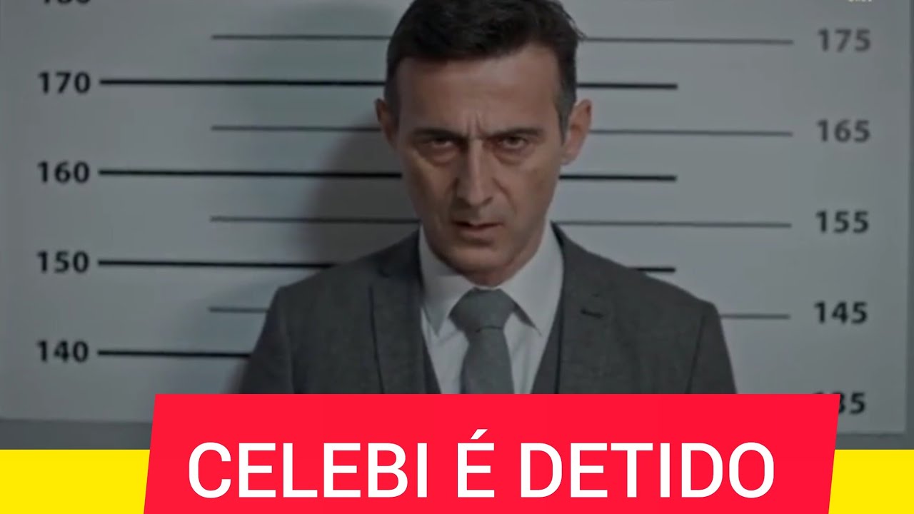 CHAMAS DO DESTINO, CEMRE COLOCA CELEBI NA CADEIA