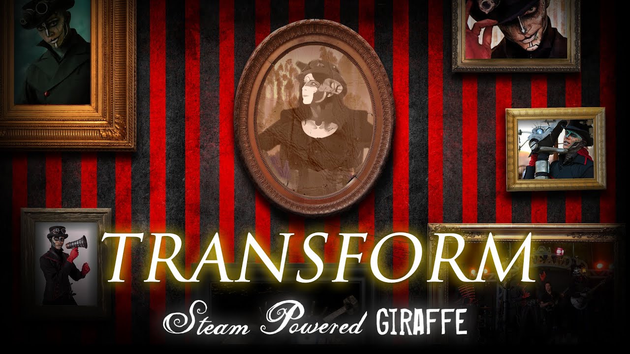 Steam Powered Giraffe - Transform