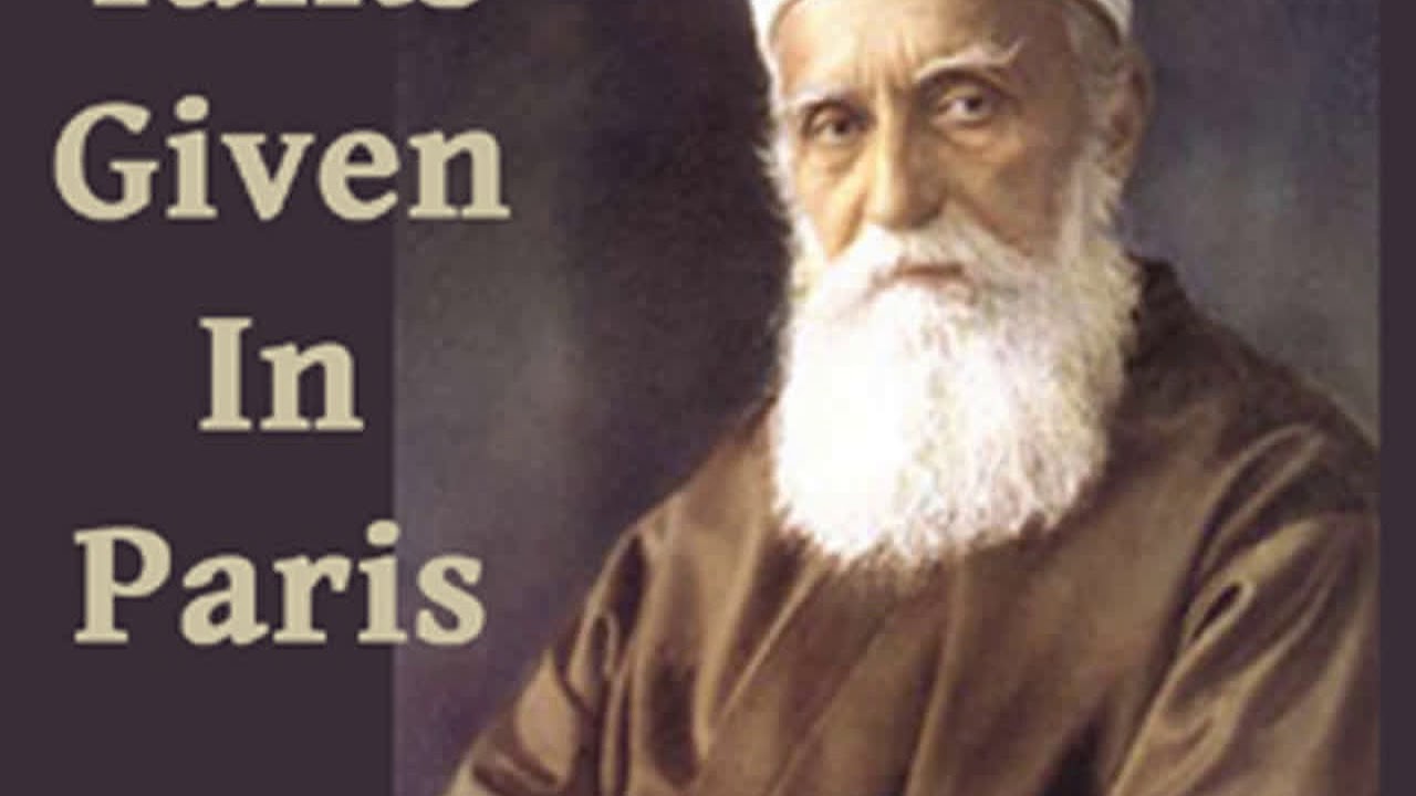 Talks by Abdul Baha Given in Paris by Abdu’l-Bahá ‘ABBÁS | Full Audio Book