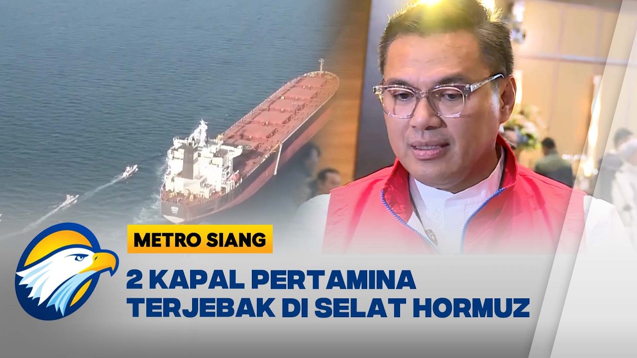 Kapal Pertamina Tertahan di Selat Hormuz - [Metro Siang]