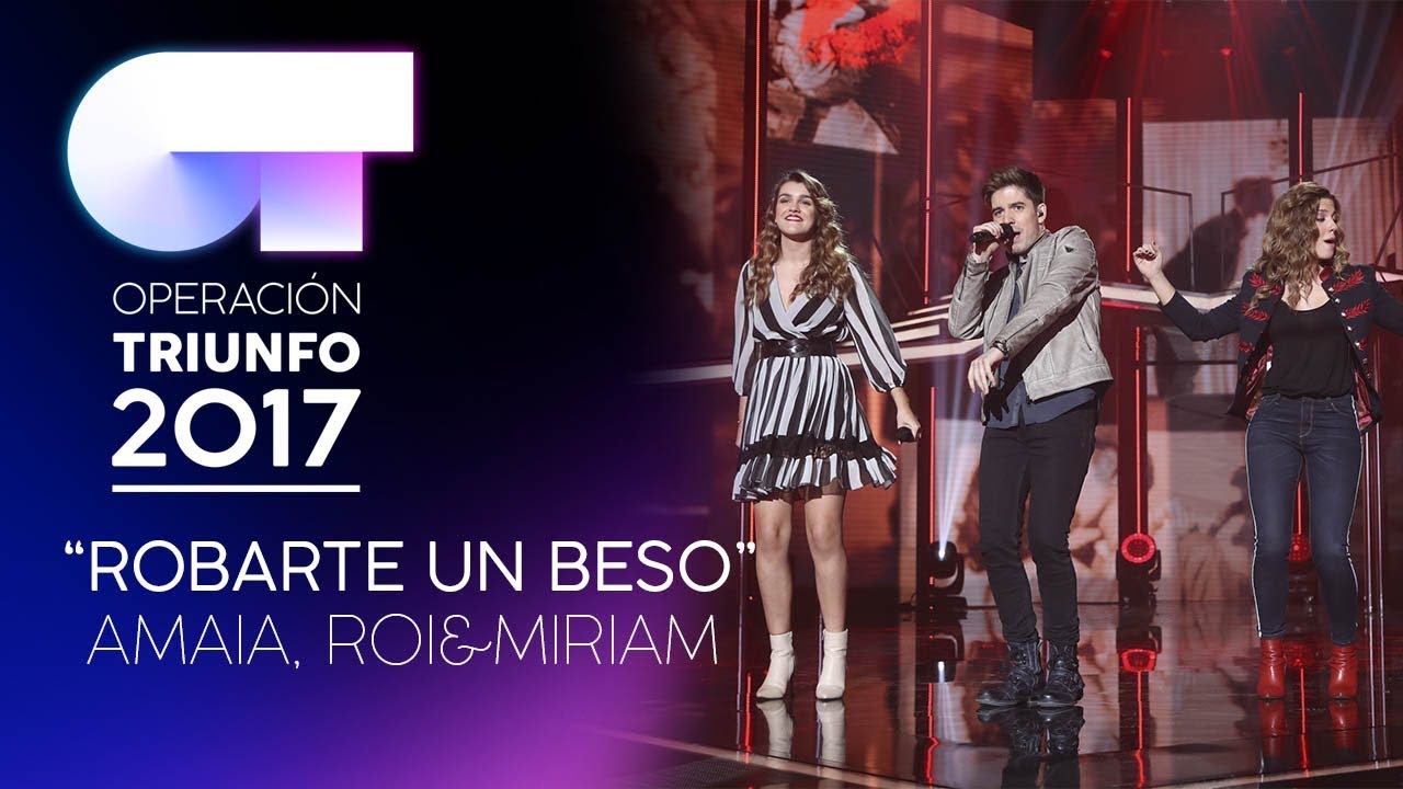 ROBARTE UN BESO - Roi, Miriam y Amaia | OT 2017 | Gala 10