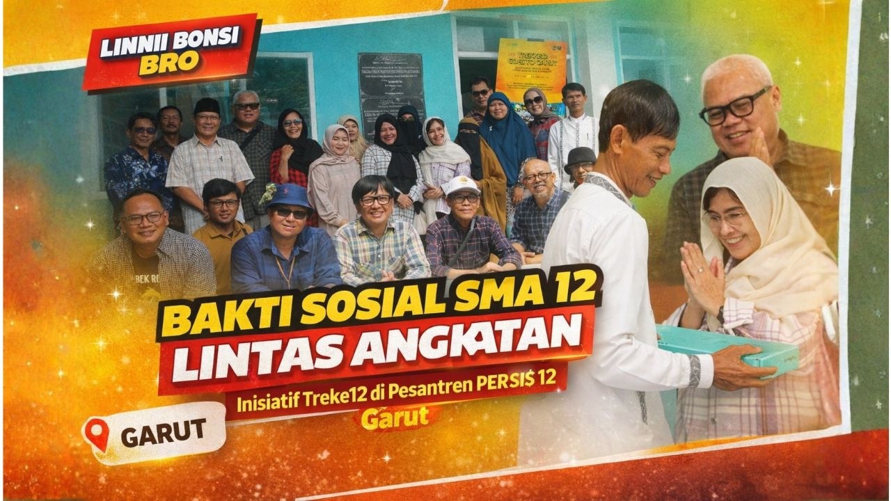 Bakti Sosial Alumni SMA 12 Lintas Angkatan | Inisiatif Trekke12 di Pesantren PERSIS 101 Garut