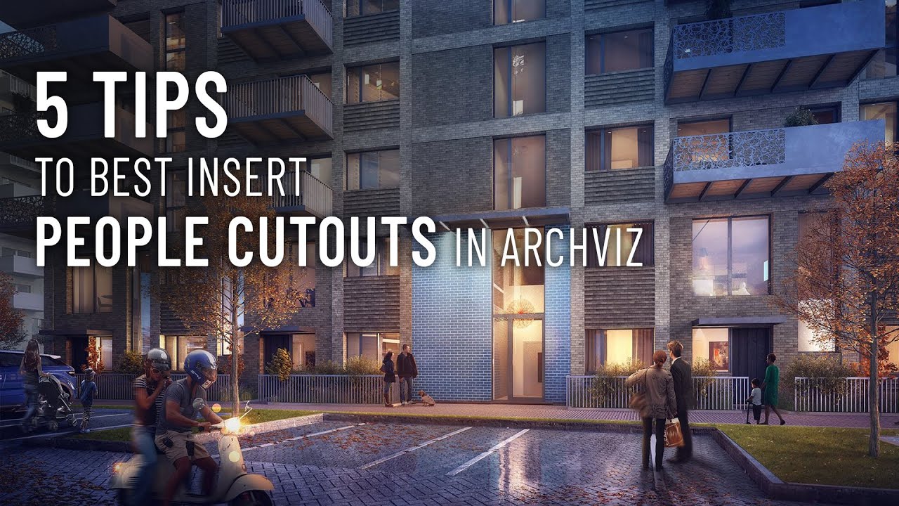 5 TIPS to best insert PEOPLE CUTOUTS (in Archviz renders)