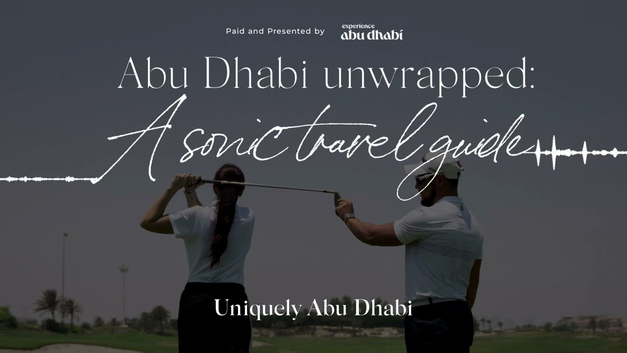 Abu Dhabi Unwrapped Episode 4: Uniquely Abu Dhabi