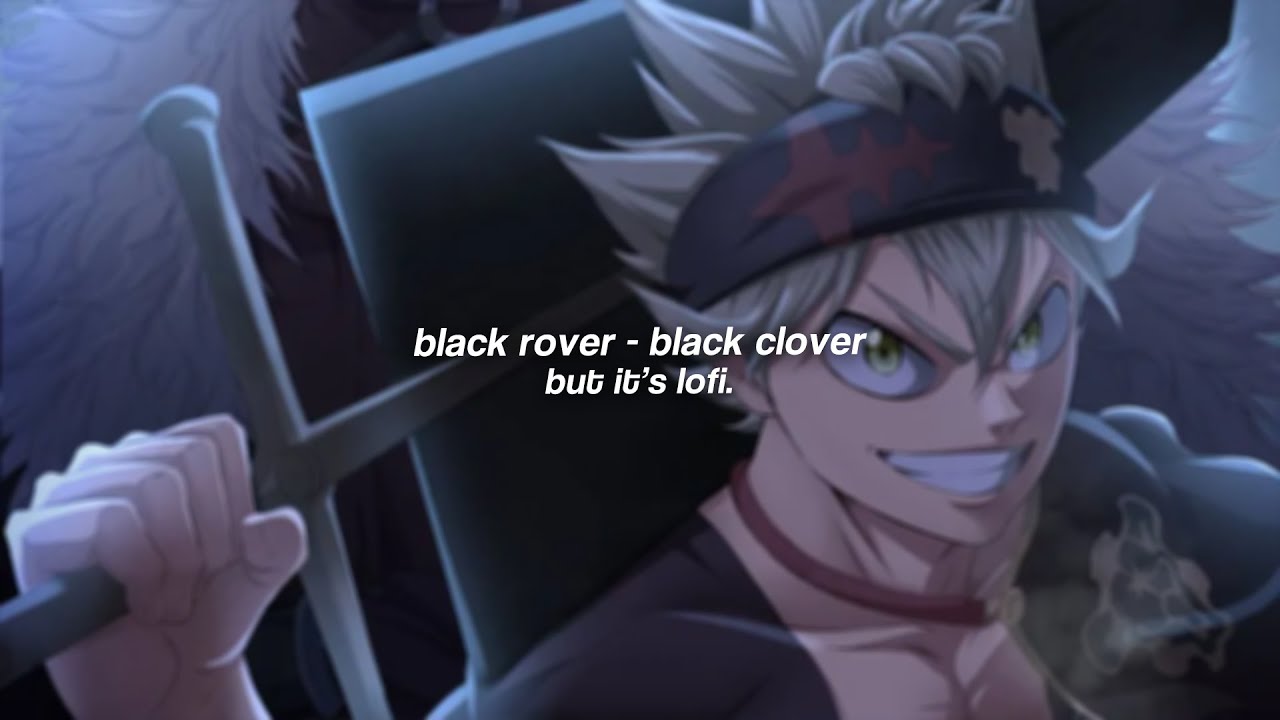 Black Rover but it's lofi ~ Black Clover