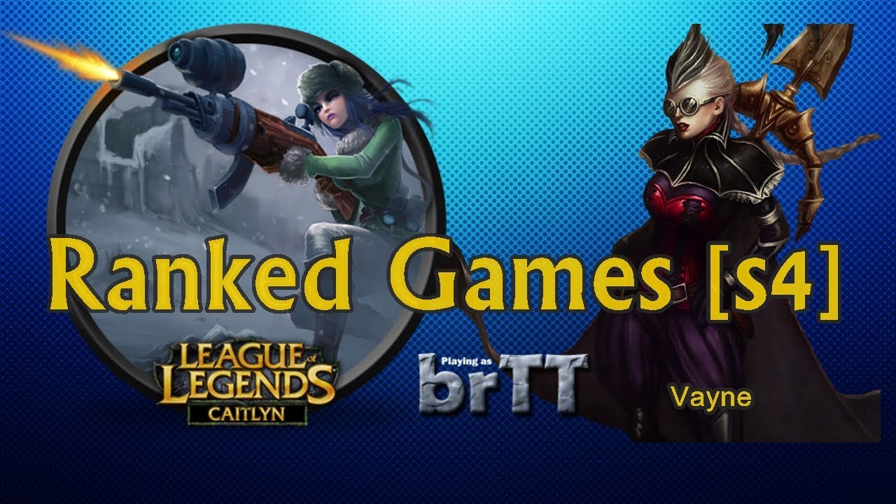 Ranked Games [S4] - Vayne e Caitlyn by brTT