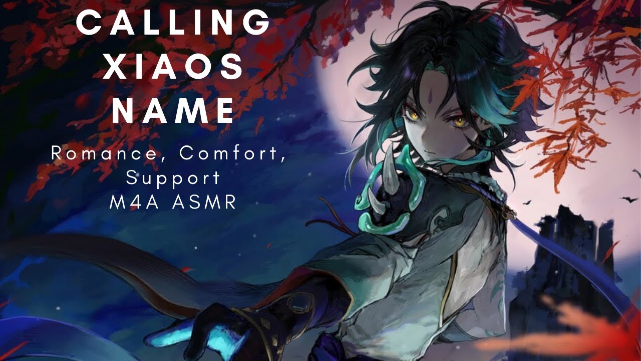 Calling Xiaos Name (Romance) (Comfort) (Support) M4A ASMR
