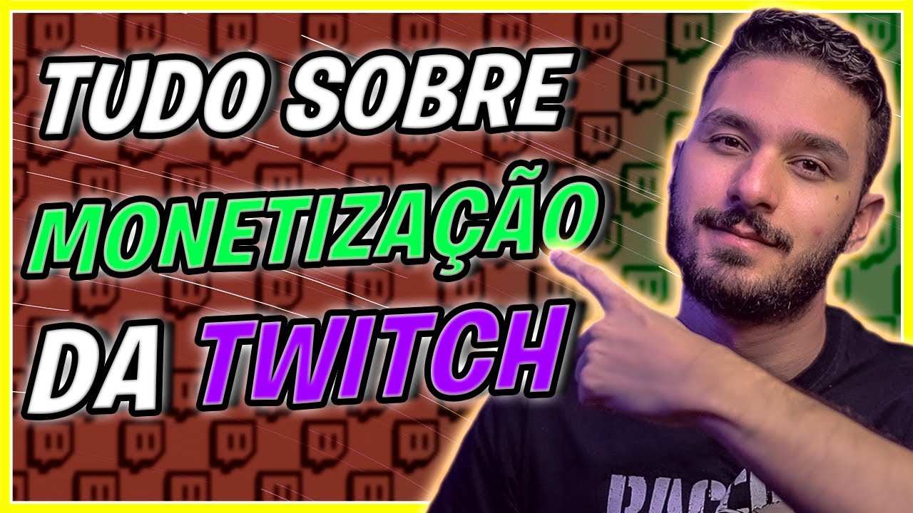 ENTENDA! TUDO SOBRE MONETIZAÇÃO DA TWITCH!