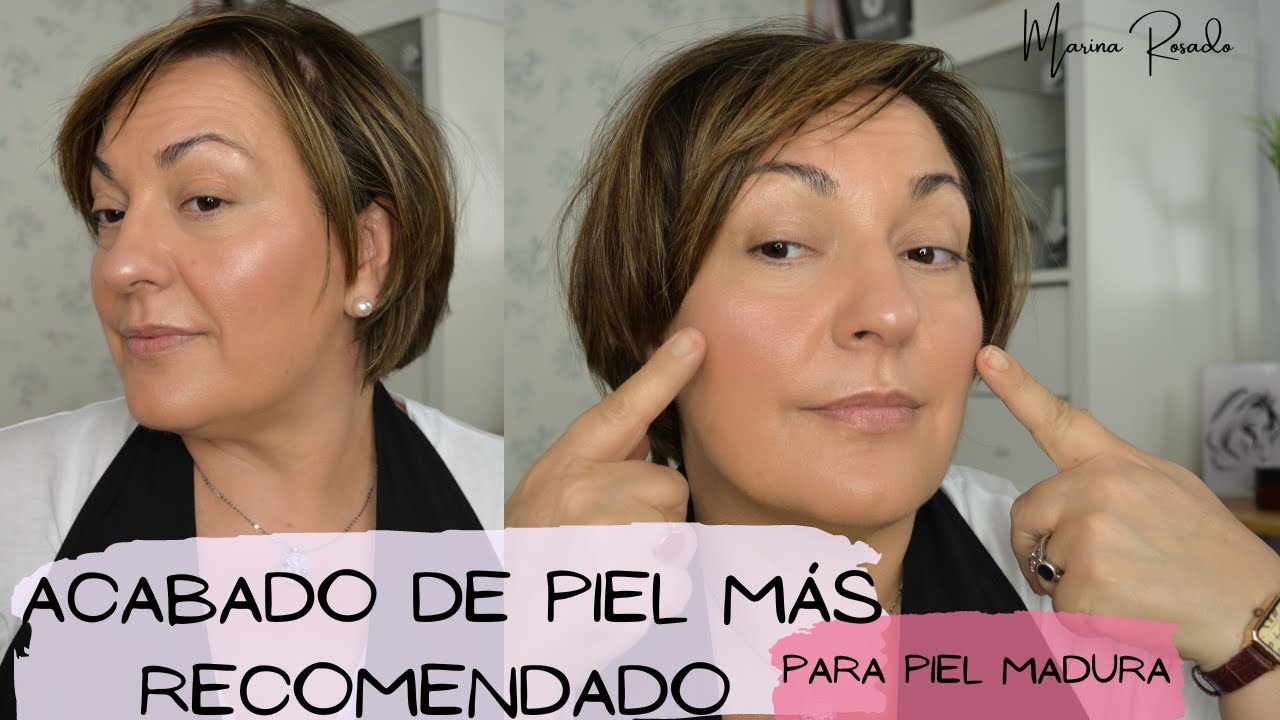 El acabado de PIEL MÁS RECOMENDADO para una PIEL MADURA