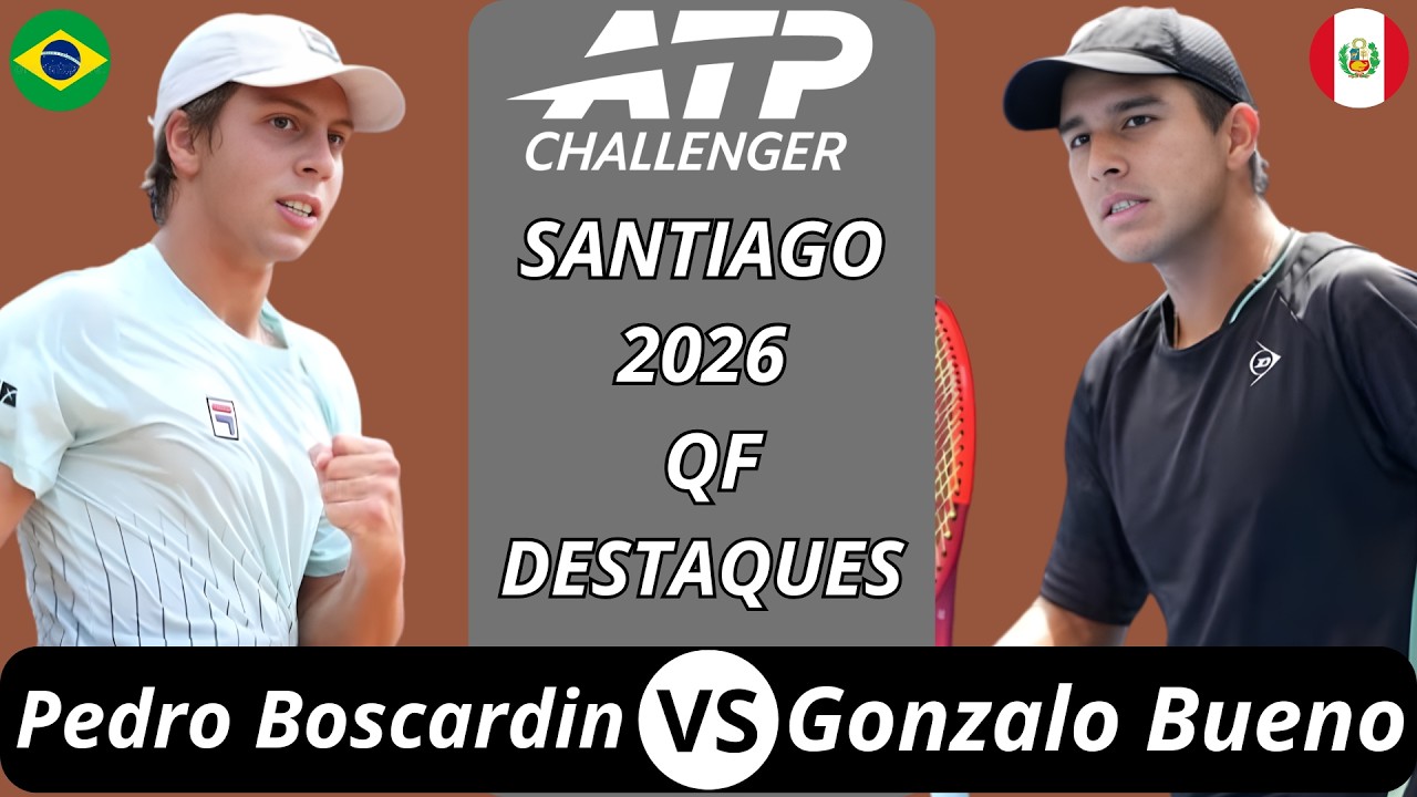 Pedro Boscardin vs Gonzalo Bueno, Santiago 2026 QF Destaques