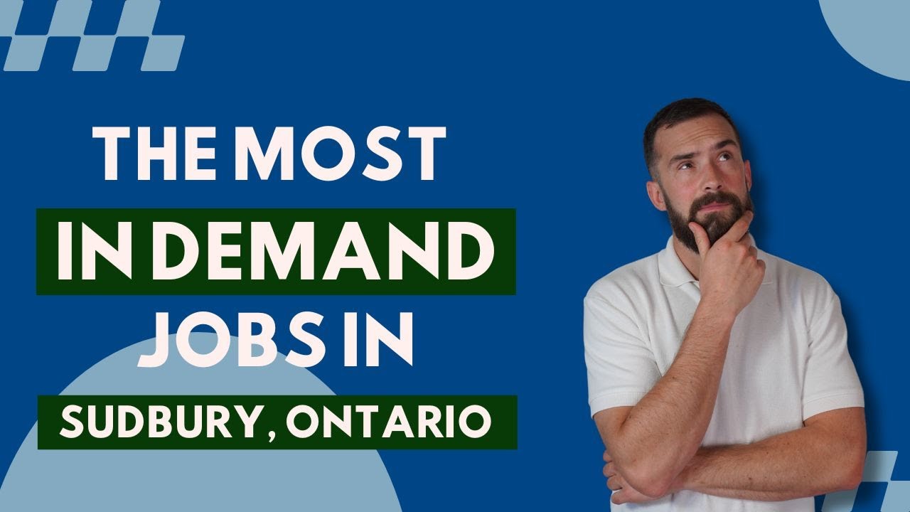 Types of Jobs Available in Sudbury, Ontario