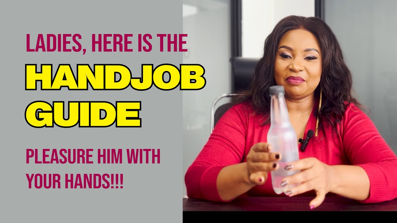 Episode 27 : HANDJOB 101 - Ladies how to give your husbands the best!