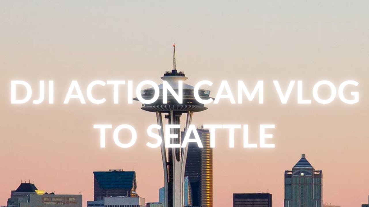DJI Action 2 Vlog to Seattle