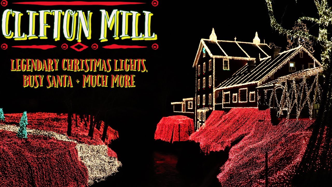 Clifton Mill - Legendary Christmas Lights, Busy Santa at Amazing Old-School Holiday Attraction