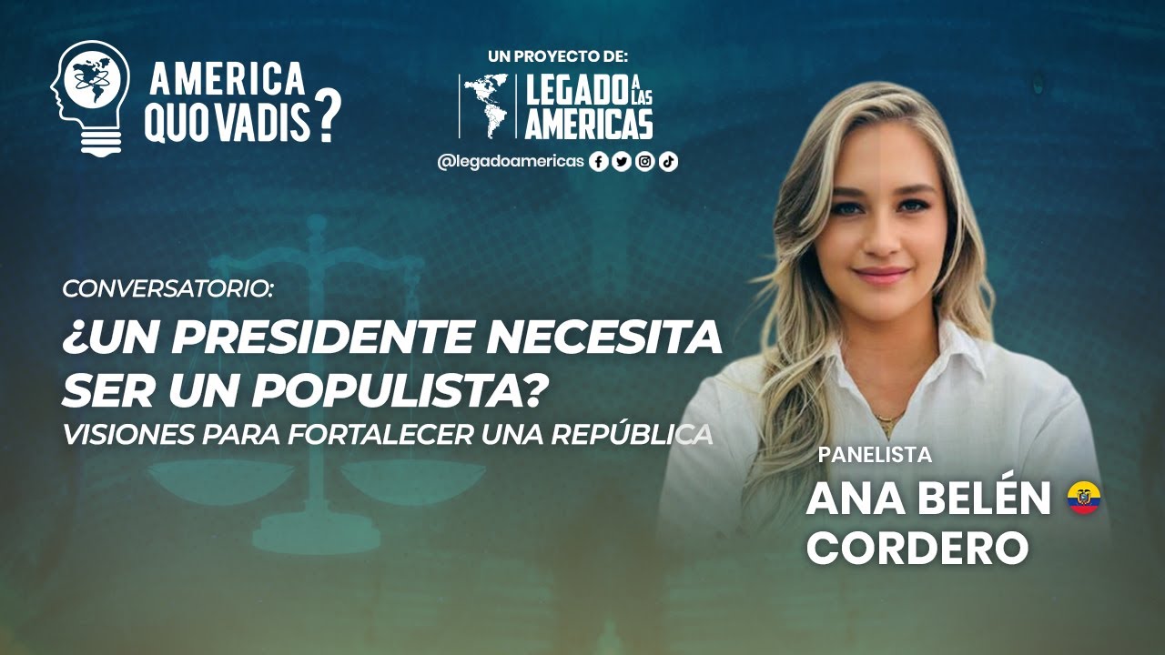 ➡️ Ana Belén Cordero | Liderazgo, populismo y los retos del poder en América Latina