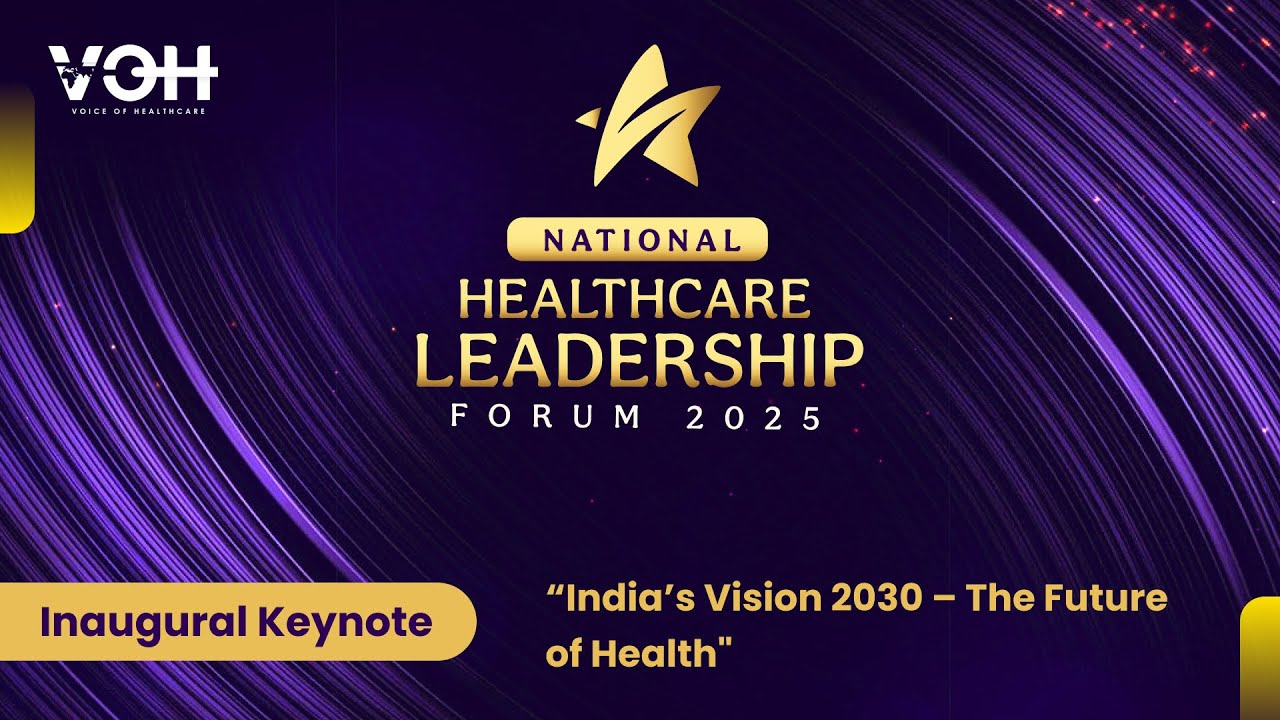 Inaugural Keynote &ndash; India&rsquo;s Vision 2030 | National Healthcare Leadership Forum & Awards 2025
