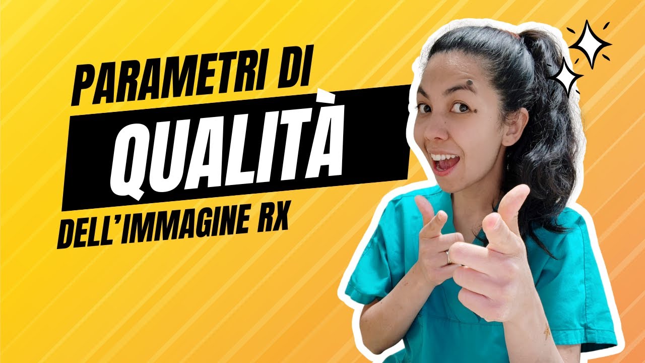 Parametri di QUALITÁ dell'immagine RADIOGRAFICA