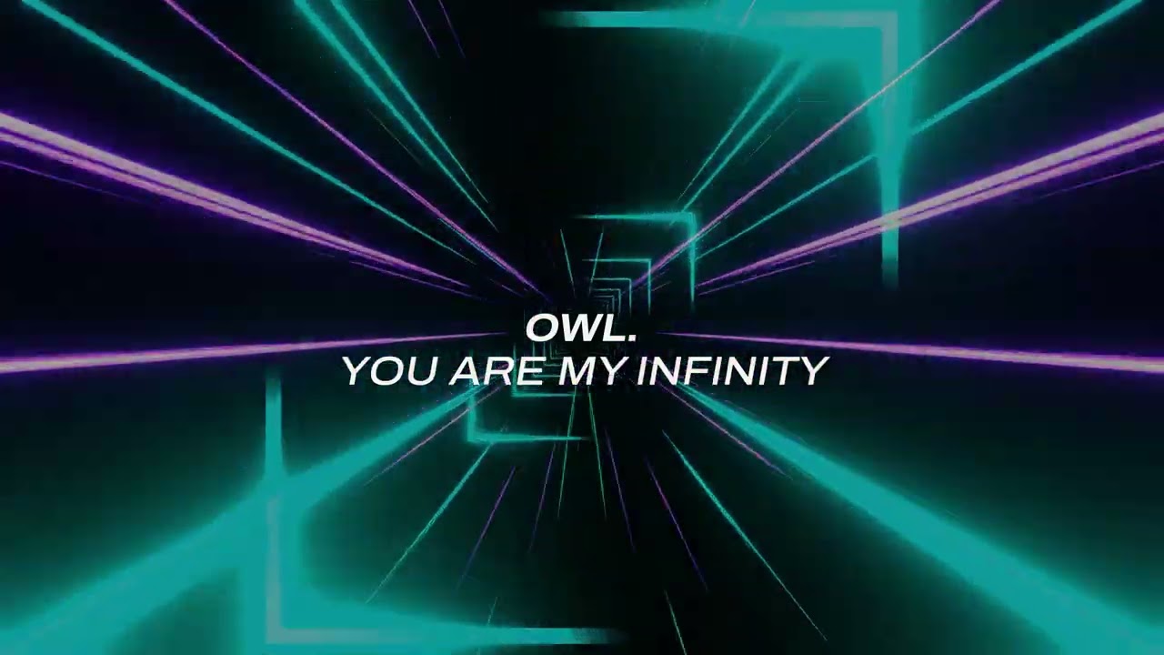 OWL - You Are My Infinity