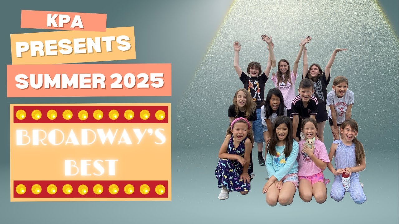 KPA presents Broadway’s Best MT Camp ‘25!
