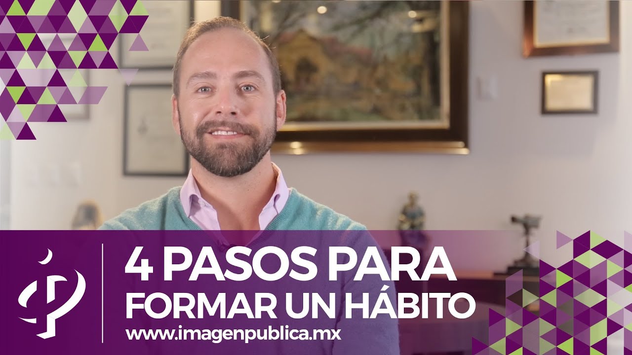 Cómo Formar un Hábito - Alvaro Gordoa - Colegio de Imagen Pública