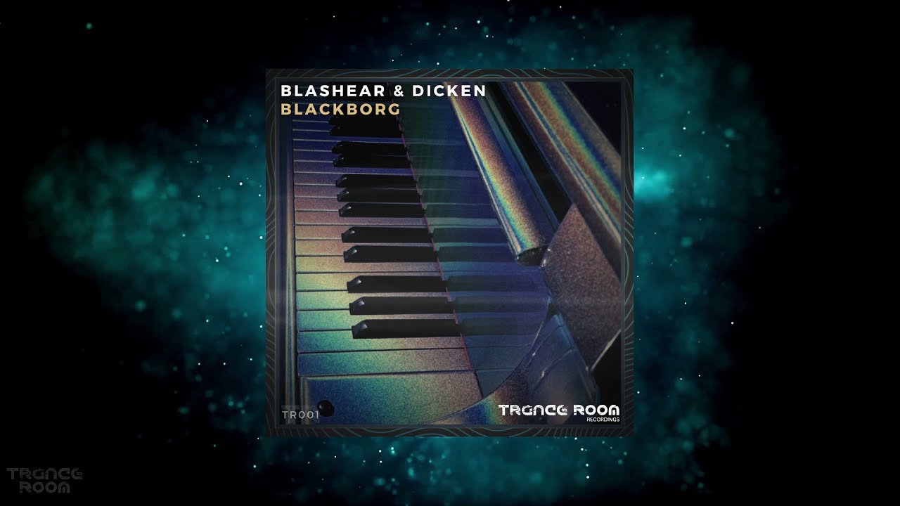 Blashear & Dicken - Blackborg (Original Mix) [TRANCE ROOM RECORDINGS]