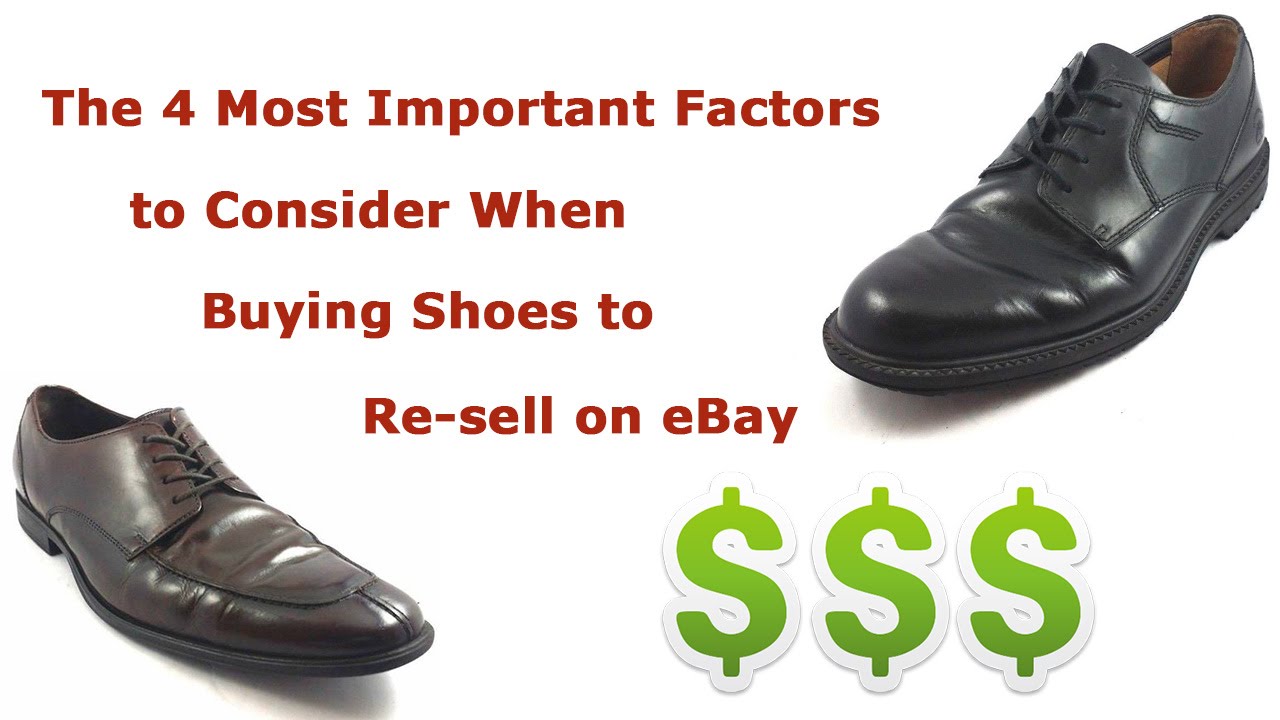 The 4 Most IMPORTANT Factors to Consider When Buying Shoes to Sell on eBay