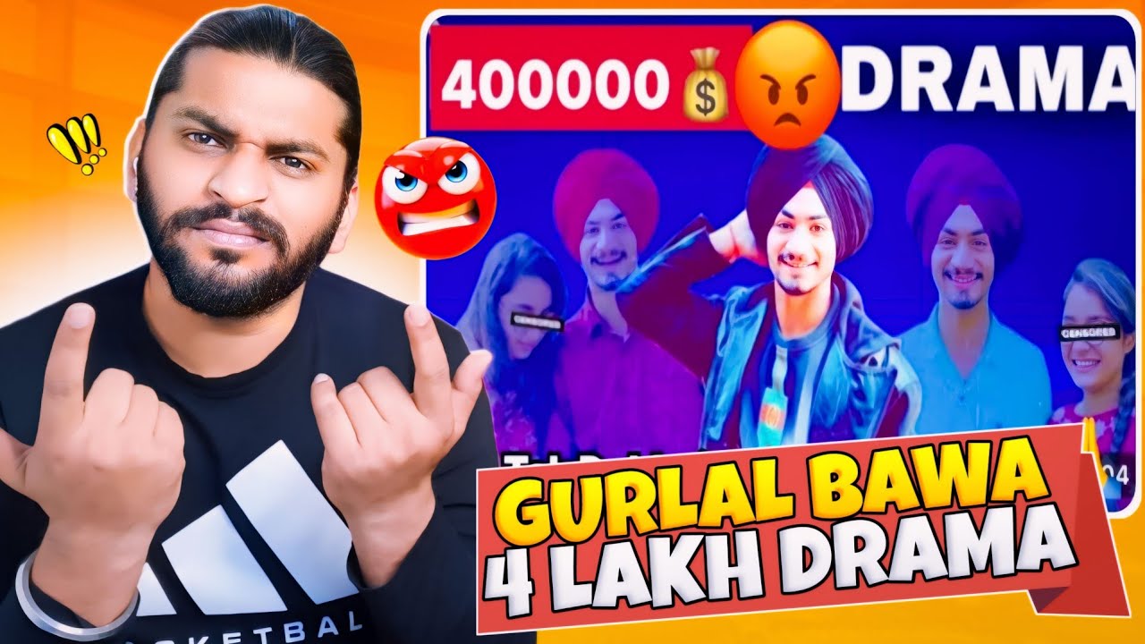Gurlal Bawa 4 Lakh Da Drama😡