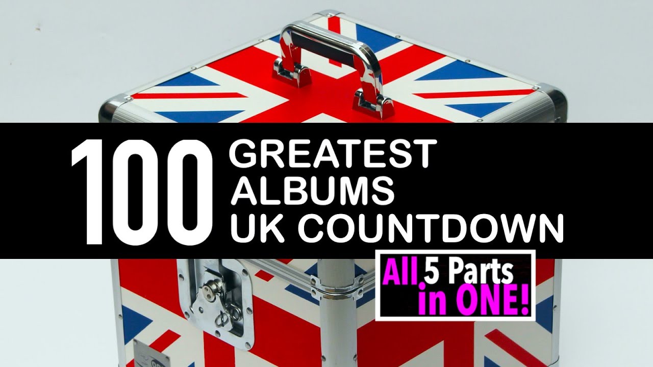 100 Greatest Albums UK Countdown (2005) Full Countdown