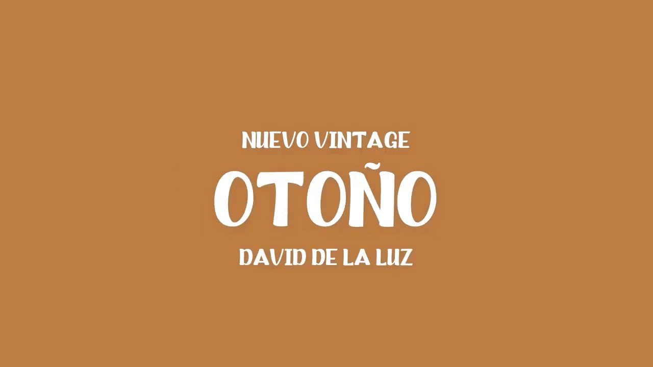 Nuevo Vintage, David de la Luz - Otoño (Lyric Video)