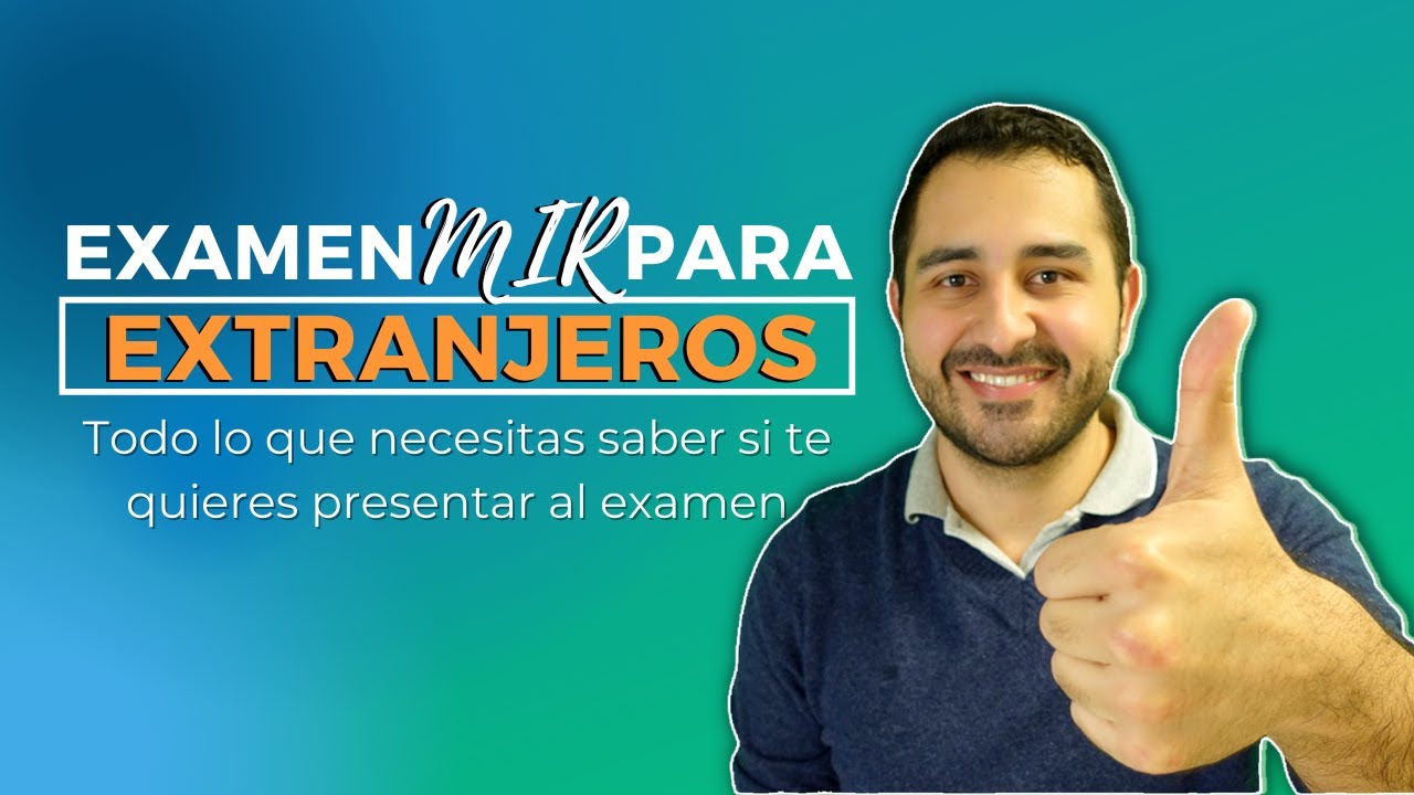 Examen MIR 2022 Para Extranjeros 🇪🇸 6 Cosas Que Tienes Que Saber