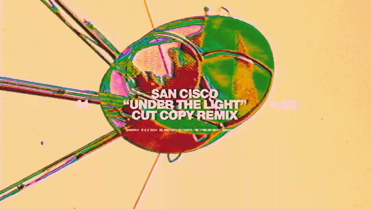 San Cisco - Under The Light (Cut Copy Remix) [Official Visualizer]