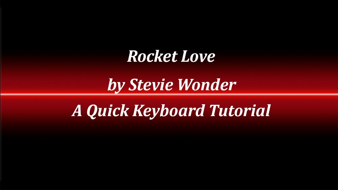 Rocket Love Keyboard Tutorial