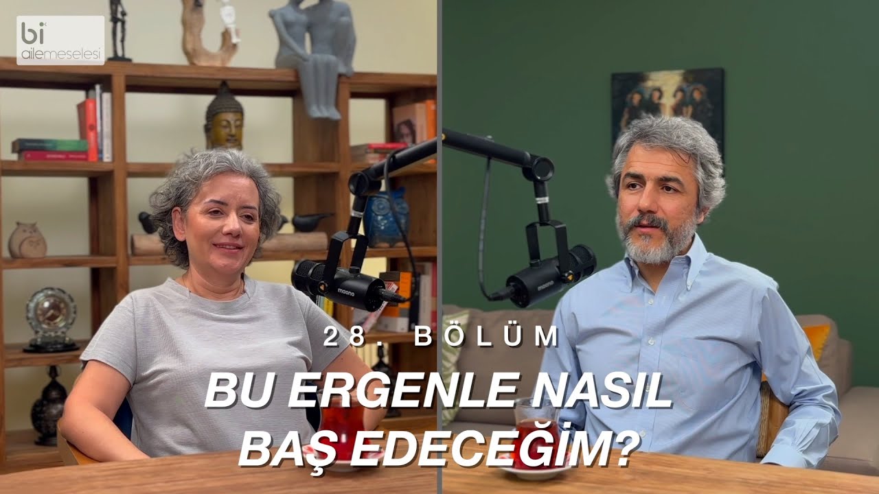 Bölüm 28 | Bu Ergenle Nasıl Baş Edeceğim?