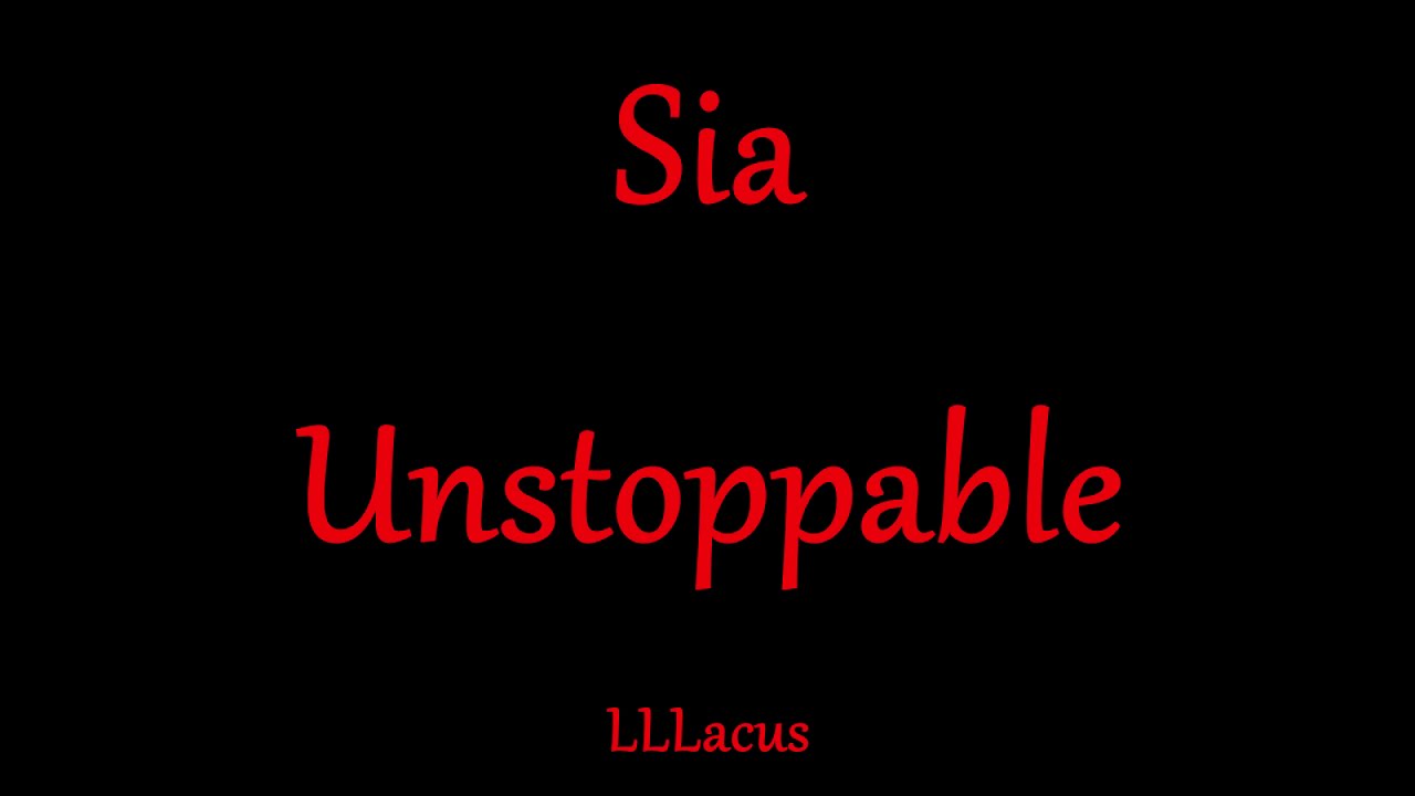 Sia - Unstoppable - Magyar Zeneszöveggel -