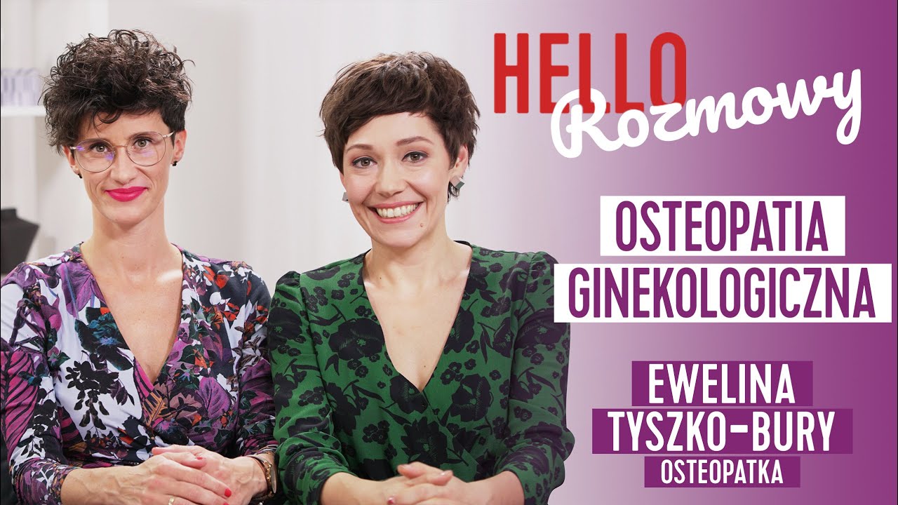 Czym jest osteopatia ginekologiczna? Rozmowa z osteopatką Eweliną Tyszko-Bury (1/10) #hellozdrowie