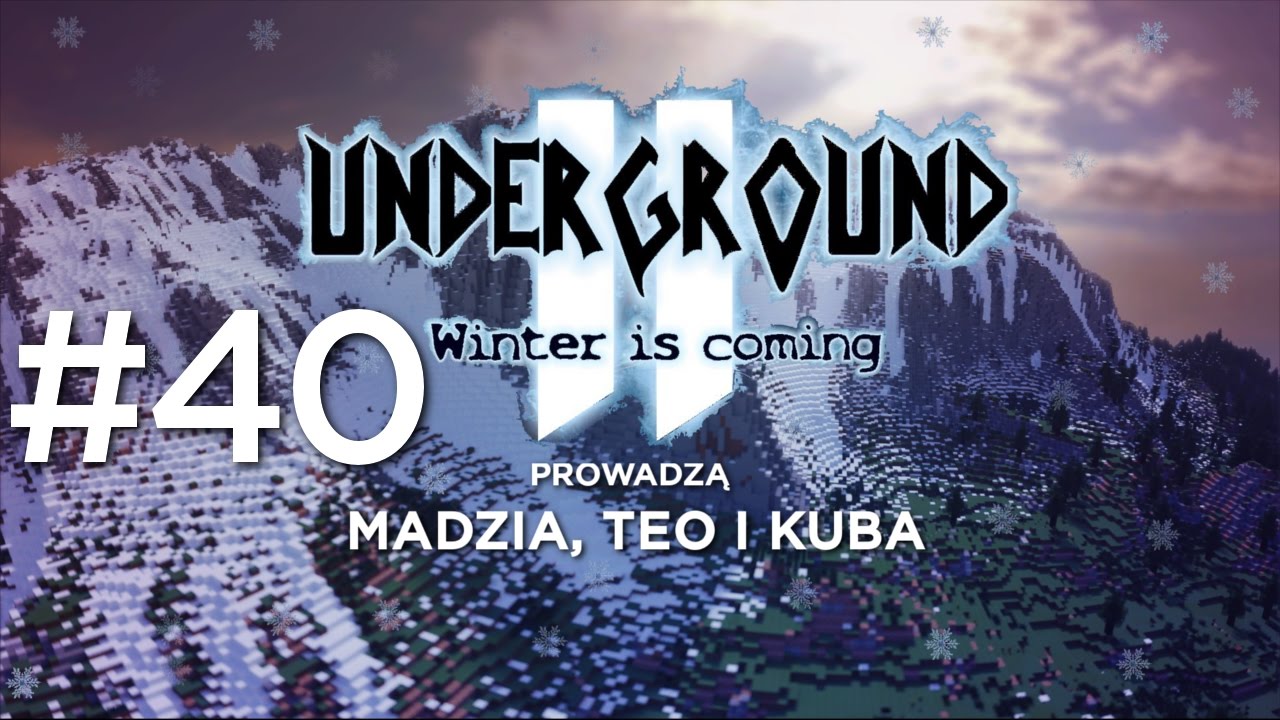 Underground 2 - Winter is coming #40 - Bonus /w Teo i Kuba [End]