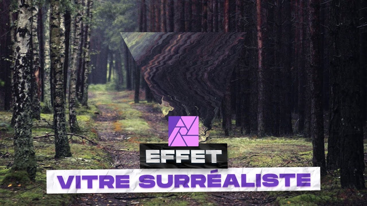Effet vitre surréaliste Affinity Photo