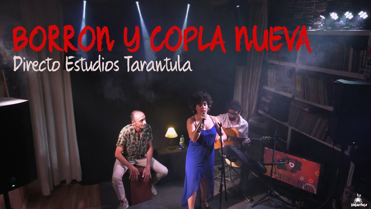 BORRÓN Y COPLA NUEVA - Conciertos en Línea - Estudios Tarántula