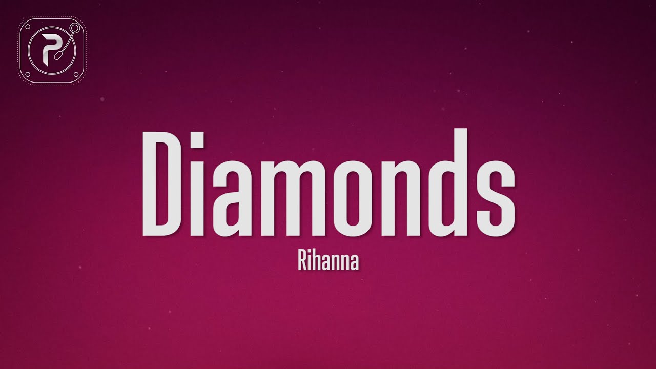 Rihanna - Diamonds (Lyrics)