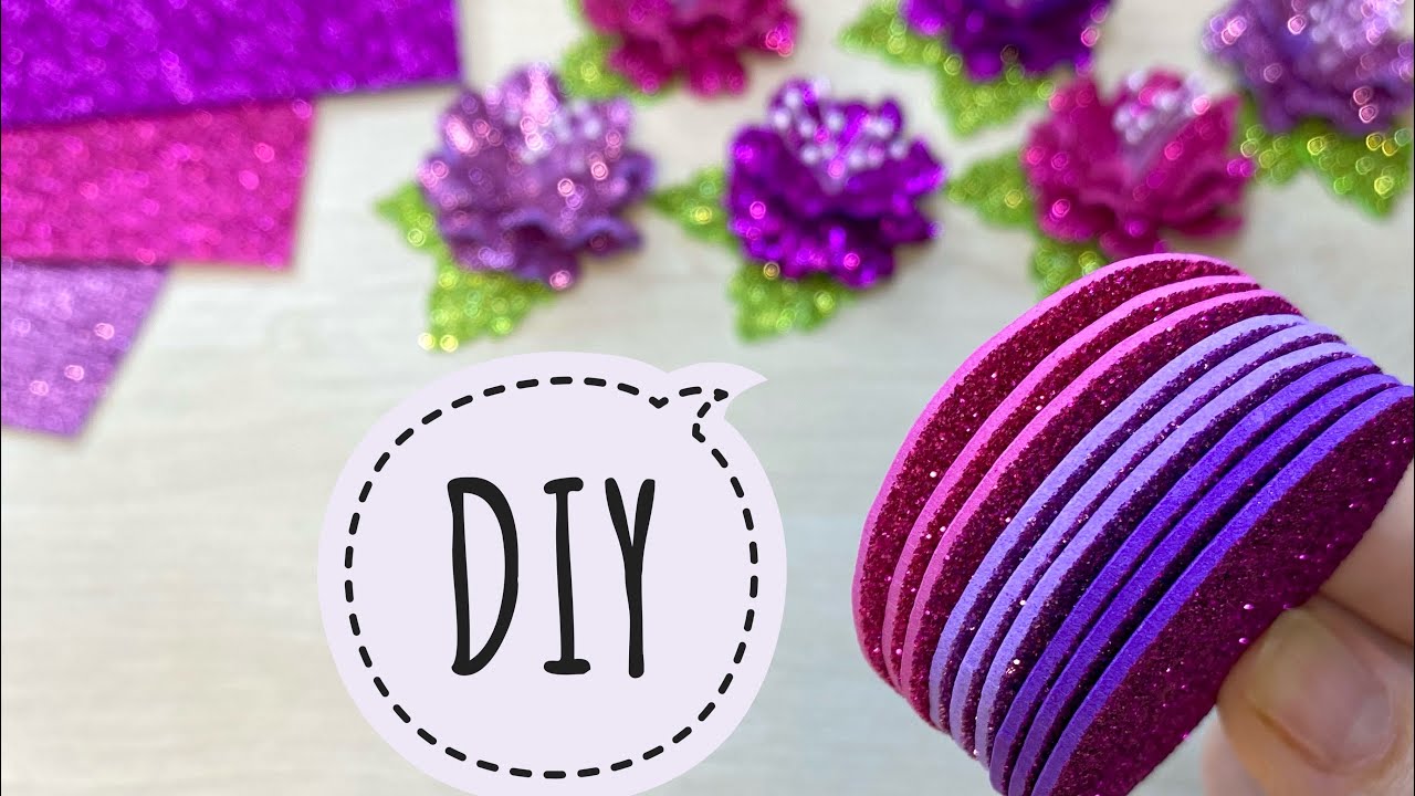 Цветы из фоамирана За 5 минут DIY Glitter Foam Sheet