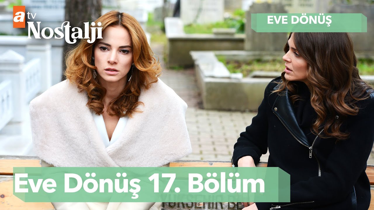 Eve Dönüş - 17. Bölüm