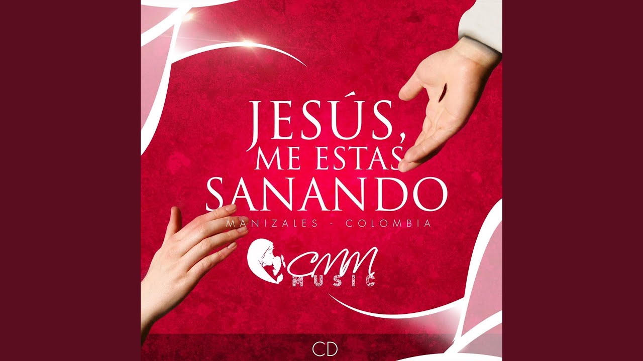 Jesús Me Estás Sanando (feat. Andrés Correa Echeverri & Nátaly Henao)
