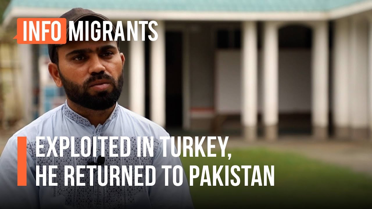 One migrant's story: Exploited in Turkey, he decided to return to Pakistan
