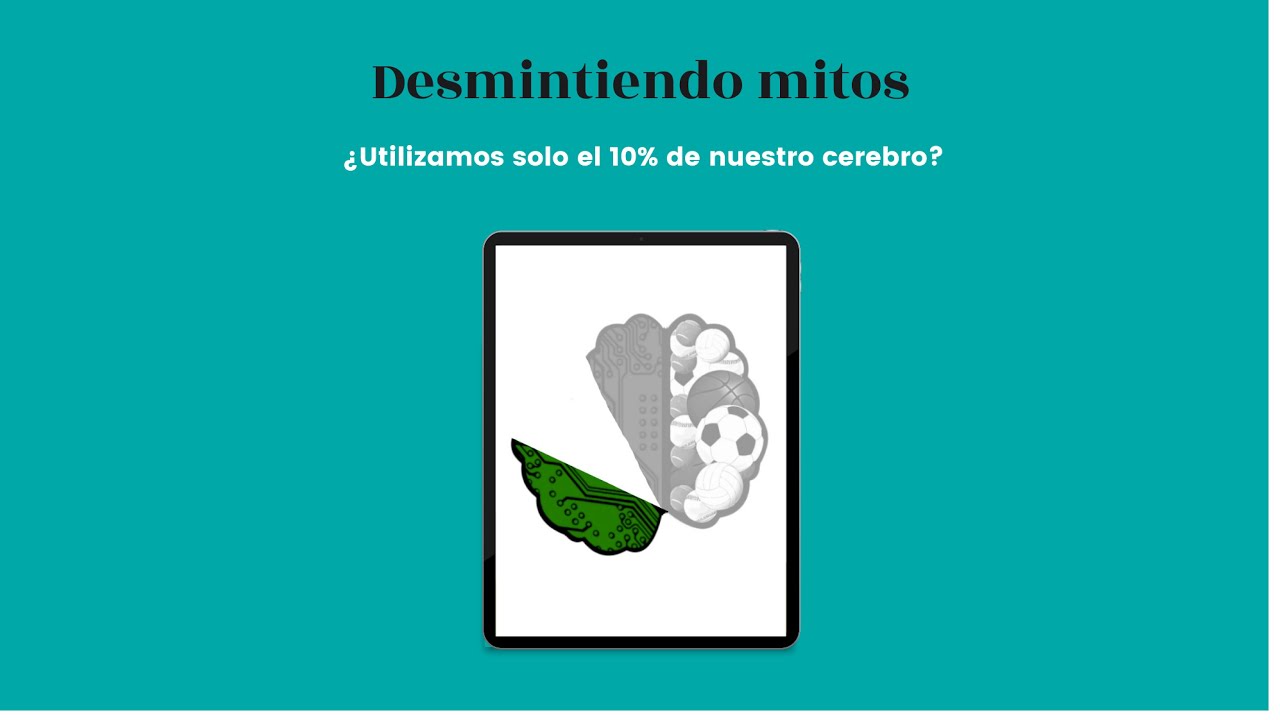 Desmintiendo mitos: &iquest;Utilizamos el 10% de nuestro cerebro?