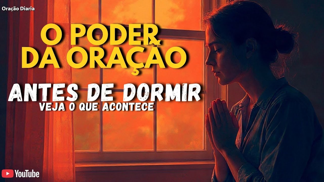 O PODER DA ORAÇÃO ANTES DE DORMIR #FÉ