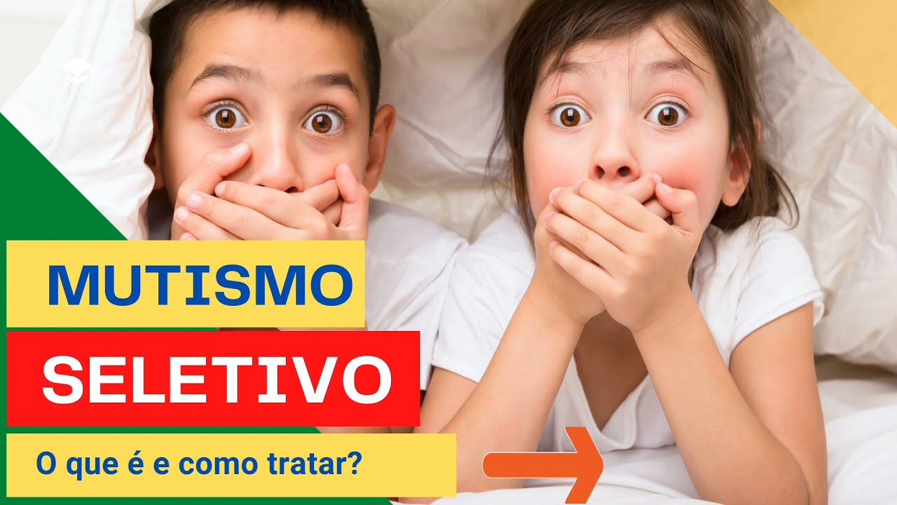 MUTISMO SELETIVO INFANTIL: O QUE É E COMO TRATAR